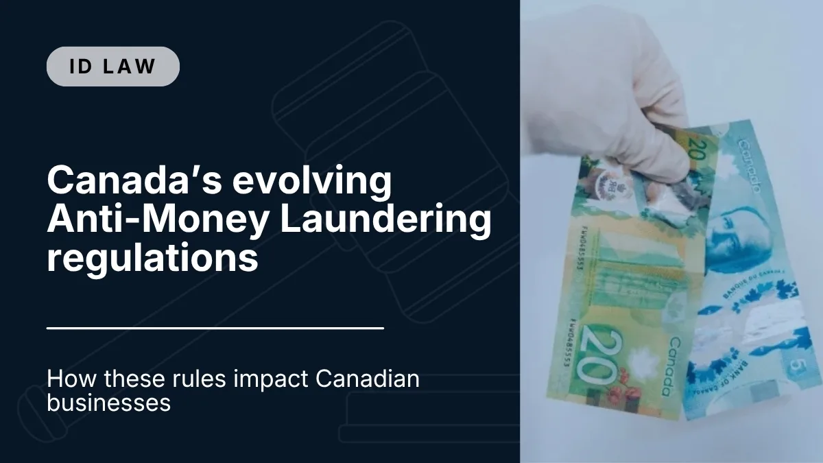 Canada’s evolving Anti-Money Laundering regulations